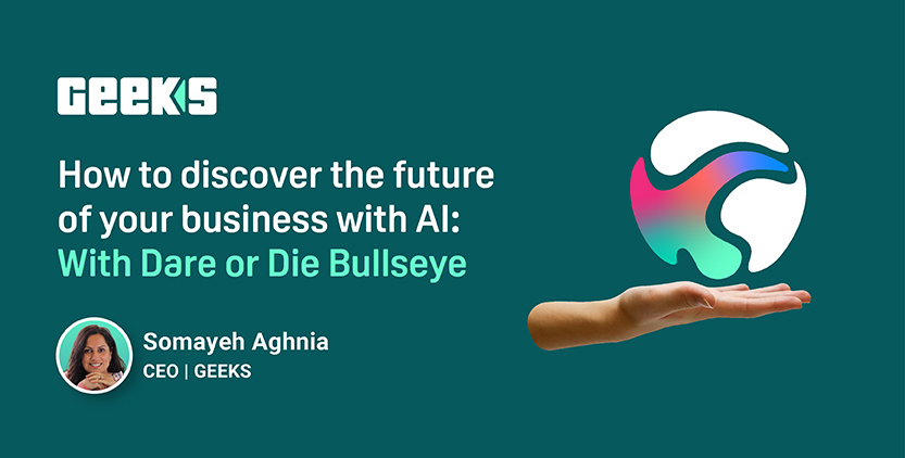 How to discover the future of your business with AI: Dare or Die Bullseye